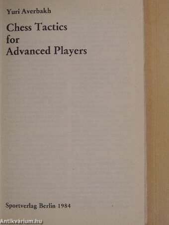 Chess Tactics for Advanced Players