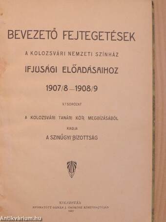 Bevezető fejtegetések a Kolozsvári Nemzeti Színház ifjusági előadásaihoz 1907/8-1908/9