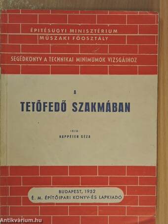 Segédkönyv a technikai minimumok vizsgáihoz a tetőfedő szakmában