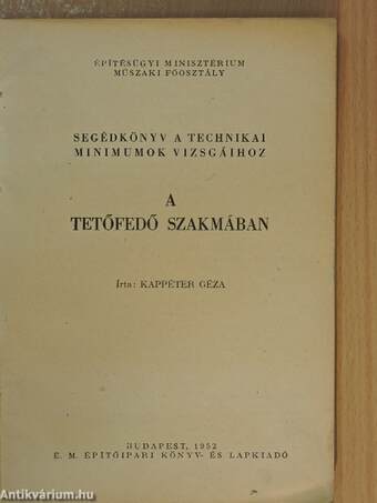 Segédkönyv a technikai minimumok vizsgáihoz a tetőfedő szakmában