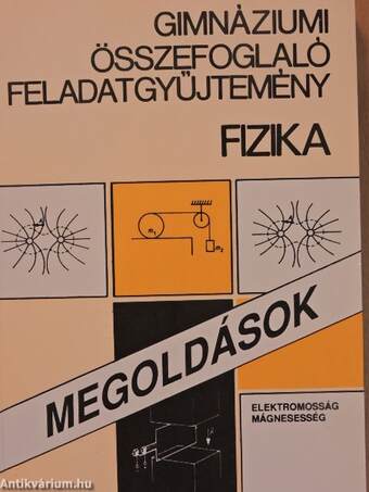 Gimnáziumi összefoglaló feladatgyűjtemény - Fizika - Megoldások I-III.