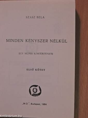 Minden kényszer nélkül I-II.