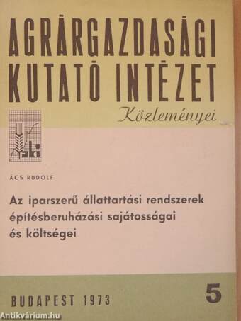 Az iparszerű állattartási rendszerek építésberuházási sajátosságai és költségei