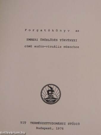 Forgatókönyv az Emberi öröklődés törvényei cimü audio-vizuális müsorhoz