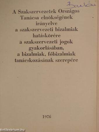 A Szakszervezetek Országos Tanácsa elnökségének irányelve a szakszervezeti bizalmiak hatáskörére a szakszervezeti jogok gyakorlásában, a bizalmiak, főbizalmiak tanácskozásának szerepére