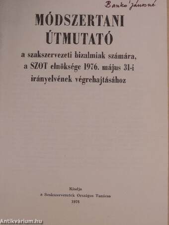 Módszertani útmutató a szakszervezeti bizalmiak számára, a SZOT elnöksége 1976. május 31-i irányelvének végrehajtásához