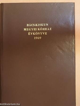 Bács-Kiskun Megyei Kórház Évkönyve 1969