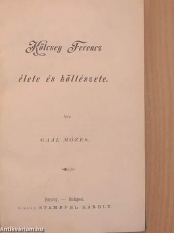 Kölcsey Ferencz élete és költészete/Katona József élete és költészete/Jósika Miklós élete és irói működése/Eötvös József báró élete és költészete/Kemény Zsigmond báró élete és irói működése/Jókai Mór élete és költészete