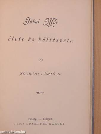 Kölcsey Ferencz élete és költészete/Katona József élete és költészete/Jósika Miklós élete és irói működése/Eötvös József báró élete és költészete/Kemény Zsigmond báró élete és irói működése/Jókai Mór élete és költészete