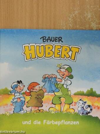 Bauer Hubert und die Färbepflanzen