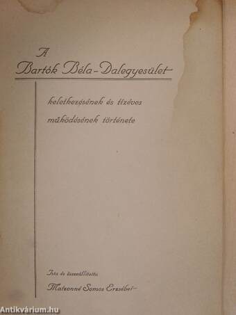 A Bartók Béla-Dalegyesület keletkezésének és tízéves működésének története