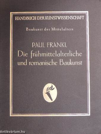 Die frühmittelalterliche und romanische Baukunst