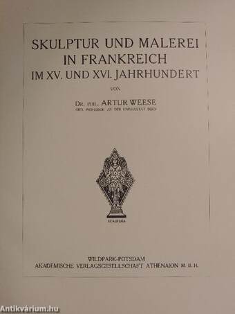 Skulptur und Malerei in Frankreich im XV. und XVI. Jahrhundert