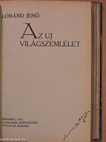 Világok keletkezése/A mai lélektan főbb irányai I-II./A vallás keletkezése/Az uj világszemlélet/Bevezető az élet kémiájába/Valóság és matematika