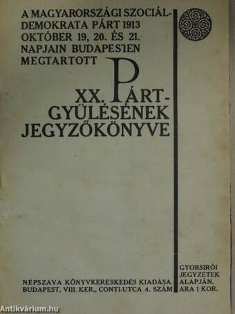 A magyarországi szociáldemokrata párt 1913. október 19, 20. és 21. napjain Budapesten megtartott XX. pártgyülésének jegyzőkönyve (rossz állapotú)