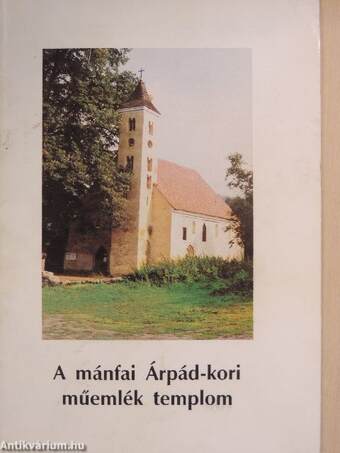 A mánfai Árpád-kori műemlék templom