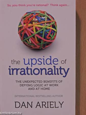 The Upside of Irrationality