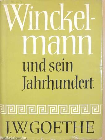 Winckelmann und sein Jahrhundert in Briefen und Aufsätzen