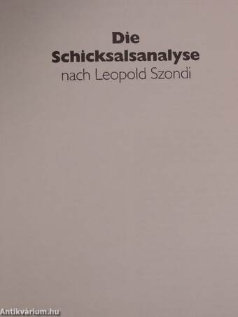 Die Schicksalsanalyse nach Leopold Szondi