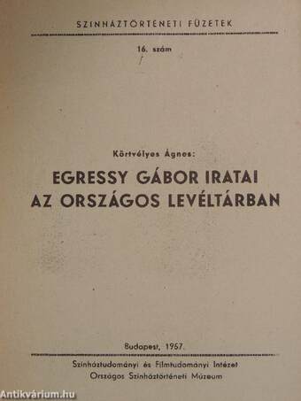 Egressy Gábor iratai az Országos Levéltárban
