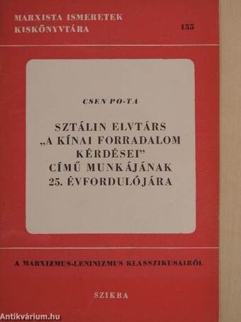 Sztálin elvtárs "A kínai forradalom kérdései" című munkájának 25. évfordulójára