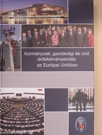 Kormányzati, gazdasági és civil érdekérvényesítés az Európai Unióban