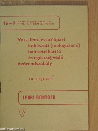 Vas-, fém- és acélipari kohászati (melegüzemi) balesetelhárító és egészségvédő óvórendszabály IX.