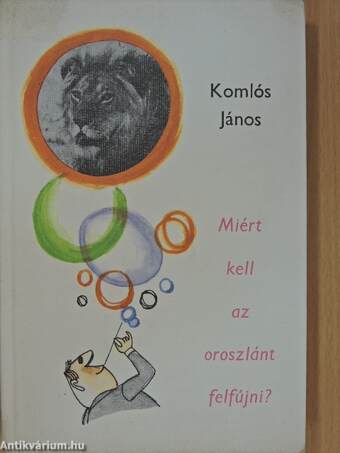 Miért kell az oroszlánt felfújni?