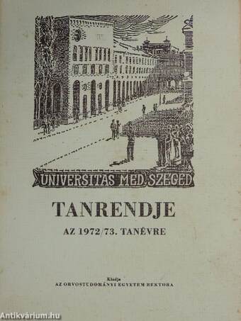 A Szegedi Orvostudományi Egyetem tanrendje az 1972/73. tanévre