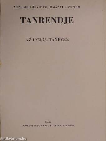 A Szegedi Orvostudományi Egyetem tanrendje az 1972/73. tanévre