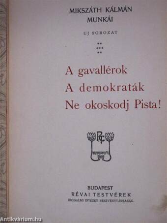 A gavallérok/A demokraták/Ne okoskodj Pista!