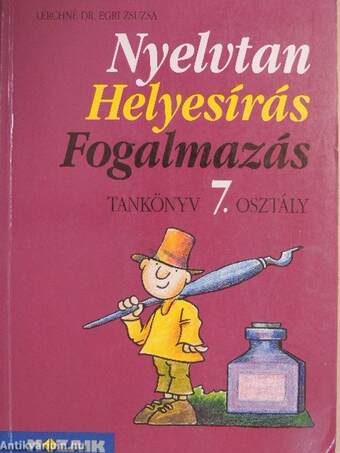 Nyelvtan, helyesírás, fogalmazás - Tankönyv 7. osztály