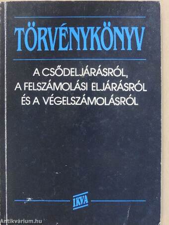 A csődeljárásról, a felszámolási eljárásról és a végelszámolásról szóló 1991. évi IL. törvény