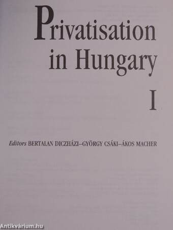 Privatisation in Hungary I-II.