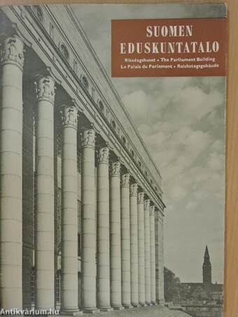 Suomen Eduskuntatalo/Finlands Riksdagshus/Finland's Parliament Building/Le palais du parlement Finlandais/Finnlands Reichstagsgebäude