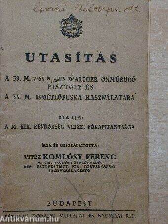 Utasítás a 39. M. 7.65 M/M-es Walther önműködő pisztoly és a 35. M. ismétlőpuska használatára