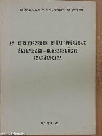 Az élelmiszerek előállításának élelmezés-egészségügyi szabályzata