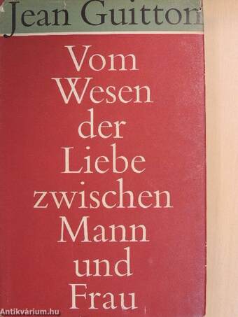 Vom Wesen der Liebe Zwischen Mann und Frau