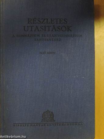 Részletes utasítások a gimnázium és leánygimnázium tantervéhez I-II.