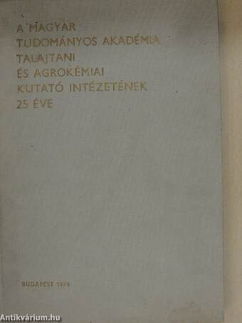 A Magyar Tudományos Akadémia talajtani és agrokémiai kutató intézetének 25 éve