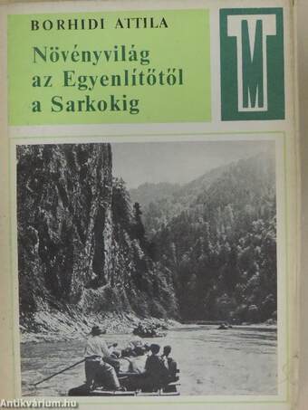 Növényvilág az Egyenlítőtől a Sarkokig