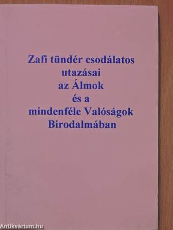 Zafi tündér csodálatos utazásai az Álmok és a mindenféle Valóságok Birodalmában