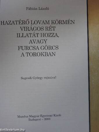 Hazatérő lovam körmén virágos rét illatát hozza, avagy furcsa görcs a torokban