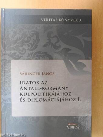 Iratok az Antall-kormány külpolitikájához és diplomáciájához I.