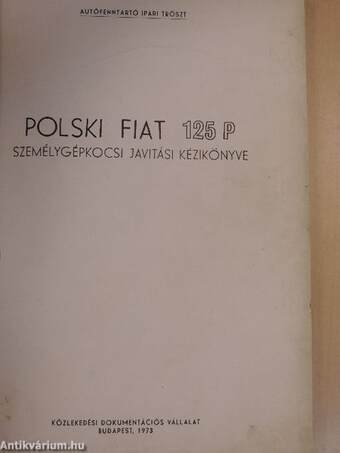 Polski Fiat 125 P személygépkocsi javítási kézikönyve