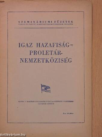 Igaz hazafiság - proletár-nemzetköziség