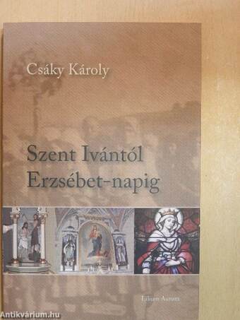 Szent Ivántól Erzsébet-napig