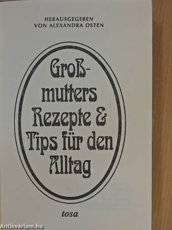 Großmutters Rezepte & Tips für den Alltag