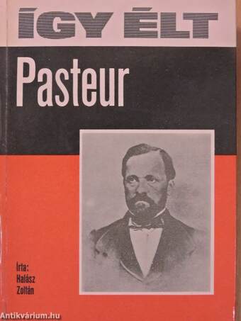 Így élt Pasteur (dedikált példány)