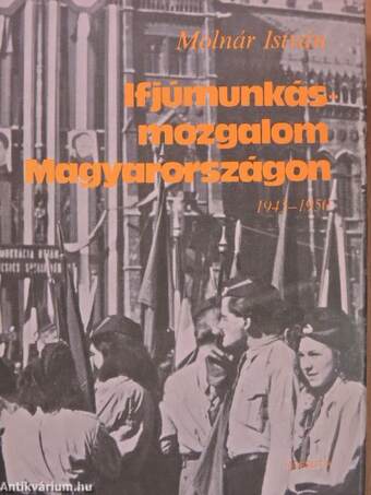 Ifjúmunkás-mozgalom Magyarországon (1945-1950) (dedikált példány)